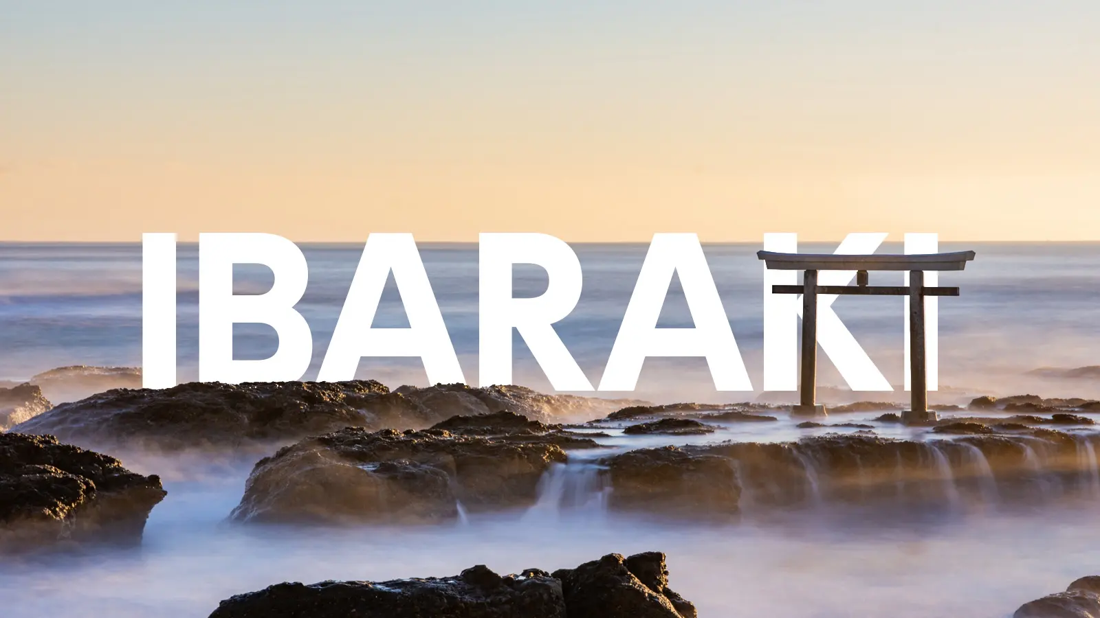 Japan Travel vol.05｜Ibaraki Complete Travel Guide｜Undiscovered. Love You Can Feel from Nature.